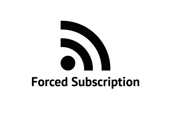 Forced Subscription